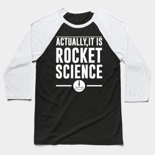 Actually It Is Rocket Science Funny Space Design Baseball T-Shirt